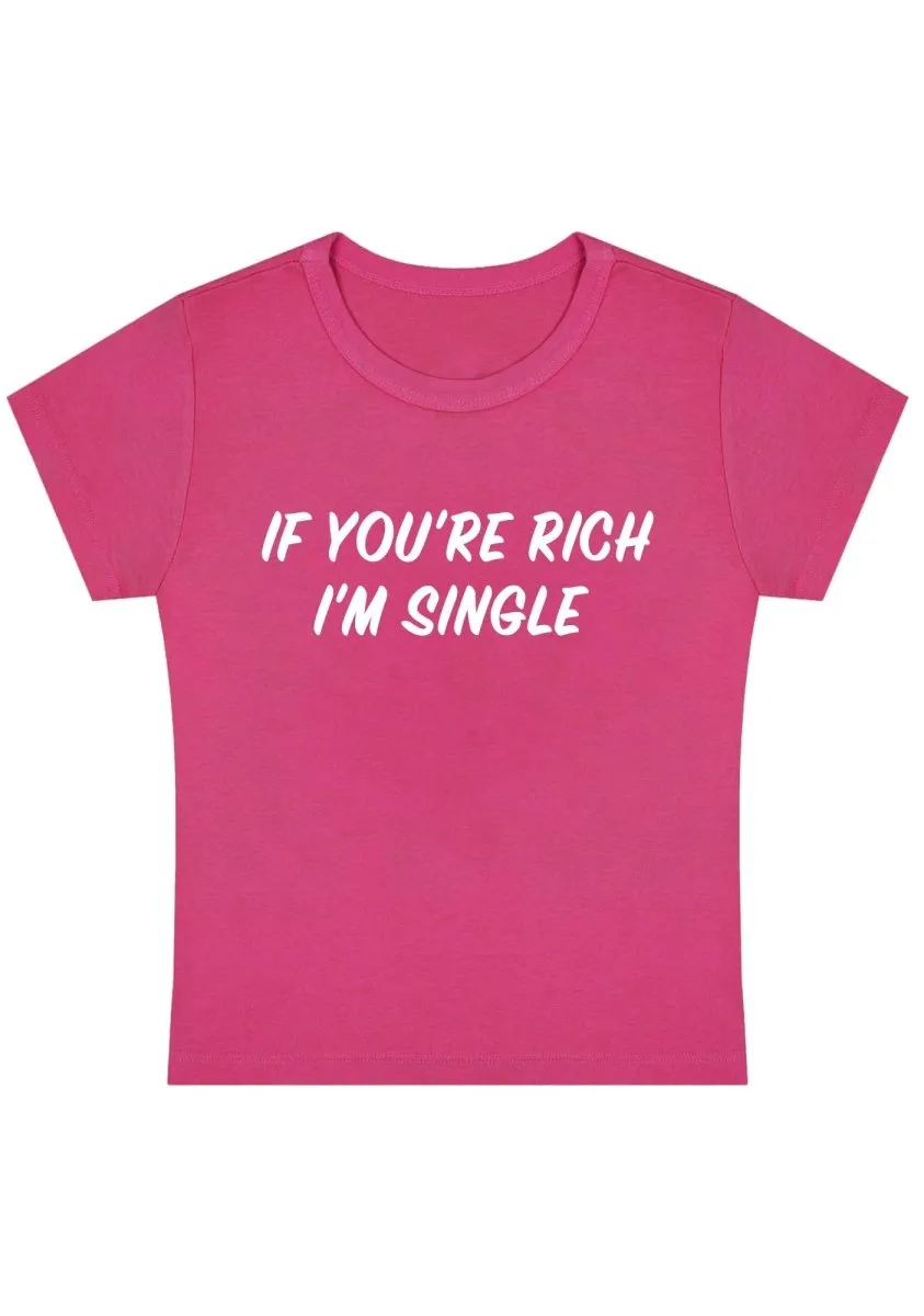 Curvy If You're Rich I'm Single  Baby Tee