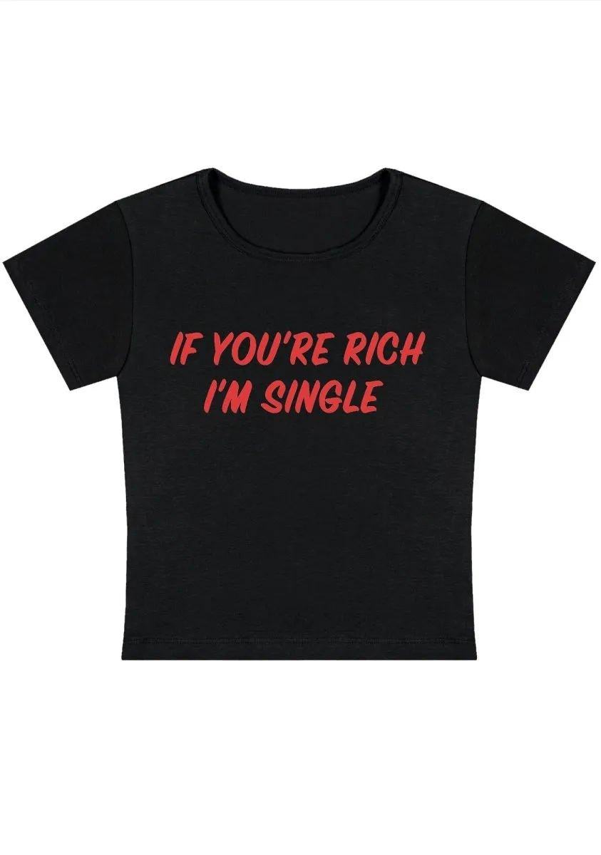 Curvy If You're Rich I'm Single  Baby Tee