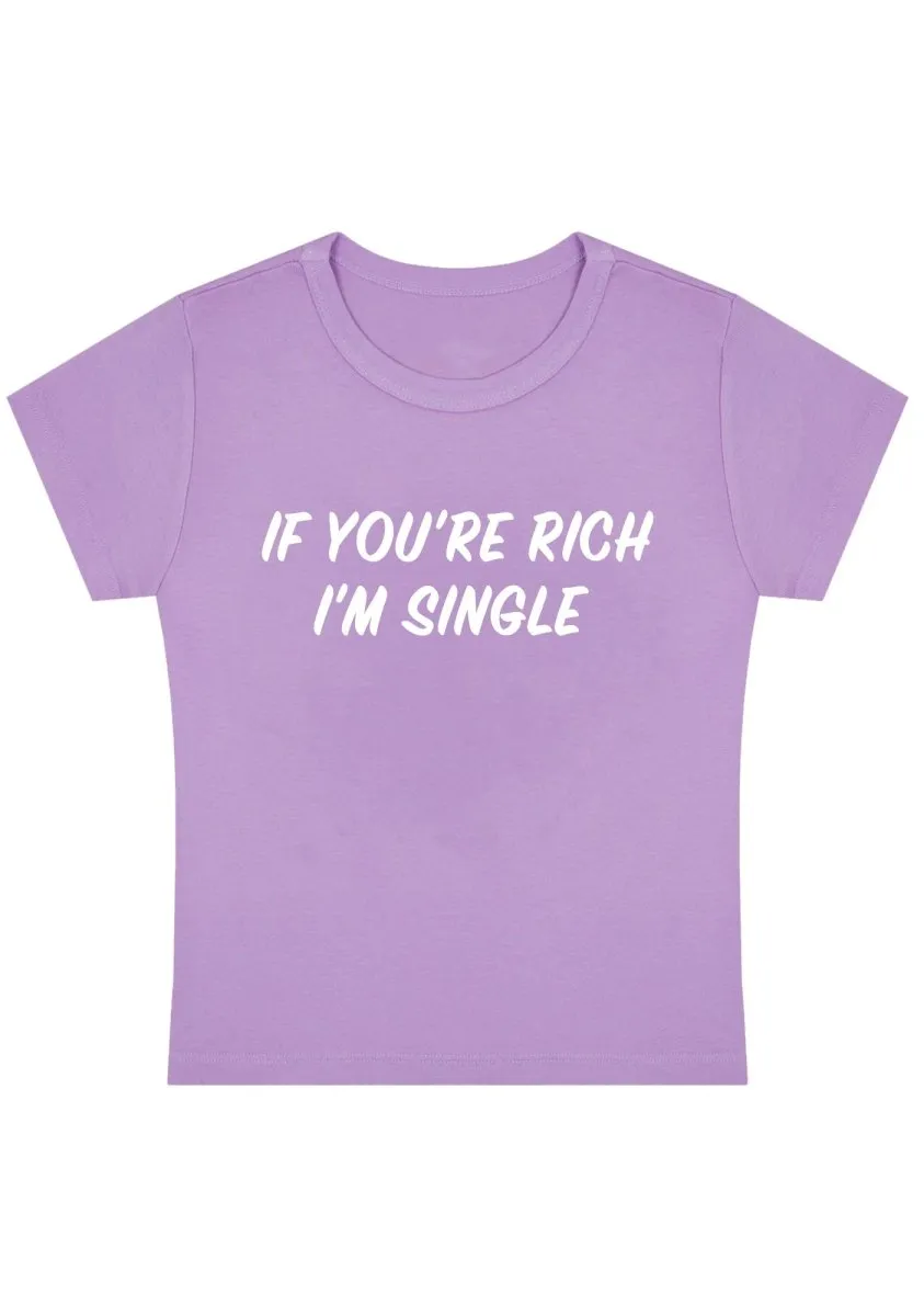 Curvy If You're Rich I'm Single  Baby Tee
